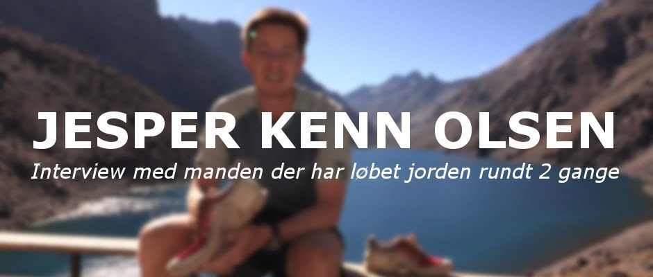 interview med manden der har løbet jorden rundt 2 gange jesper kenn olsen